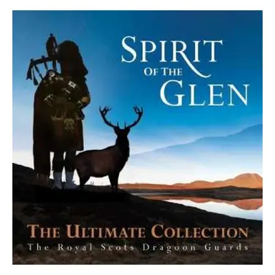 CD The Royal Scots Dragoon Guards: Spirit Of The Glen - The Ultimate Collection