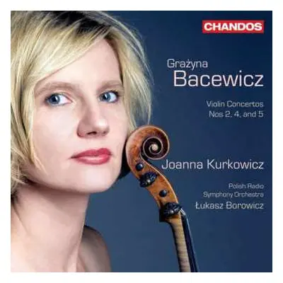 CD Grażyna Bacewicz: Violin Concertos Nos 2, 4 And 5