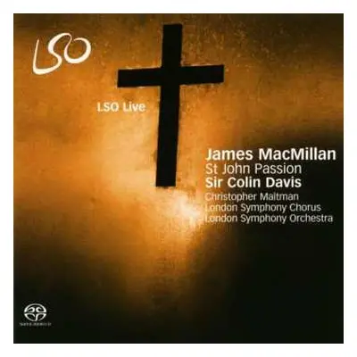 2SACD The London Symphony Orchestra: St John Passion