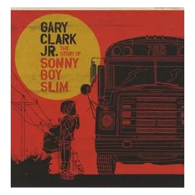 2LP Gary Clark Jr.: The Story Of Sonny Boy Slim