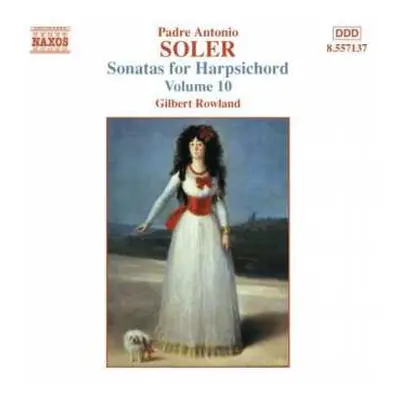 CD Padre Antonio Soler: Sonatas For Harpsichord, Vol. 10