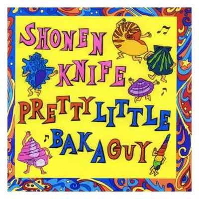 CD Shonen Knife: Pretty Little Baka Guy