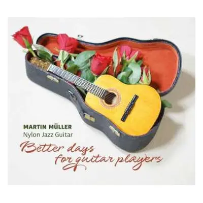 CD Martin Müller: Better Days For Guitar Players