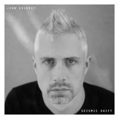 2LP John Escreet: Seismic Shift