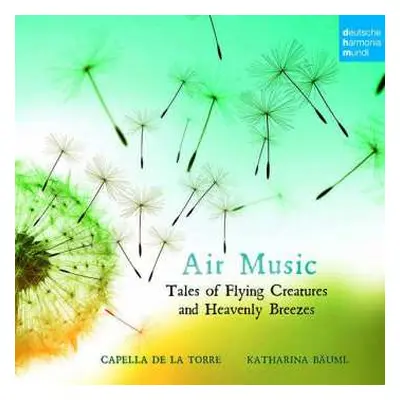 CD Various: Capella De La Torre - Air Music (tales Of Flying Creatures And Heavenly Breezes)