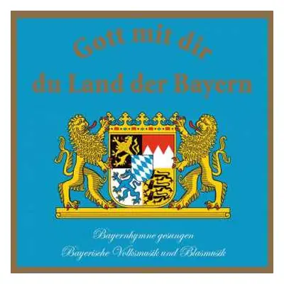 CD Various: Gott Mit Dir Du Land Der Bayern