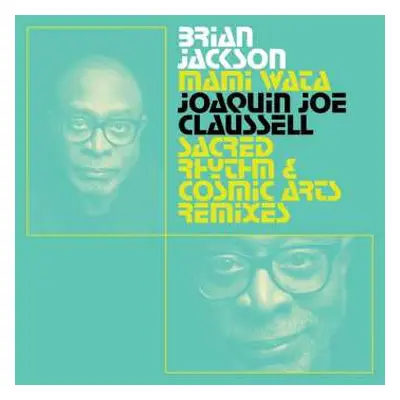 2LP Brian Jackson: Mami Wata (Joaquin Joe Claussell Sacred Rhythm and Cosmic Arts Remixes)