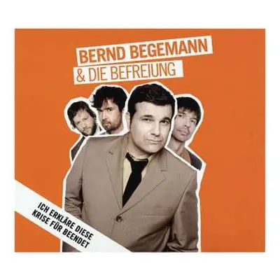 CD Bernd Begemann & Die Befreiung: Ich Erkläre Diese Krise Für Beendet