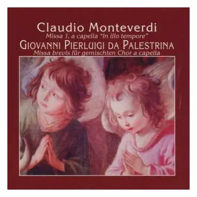 CD Claudio Monteverdi: Missa 1, A Capella "In Illo Tempore" / Missa Brevis Für Gemischten Chor A