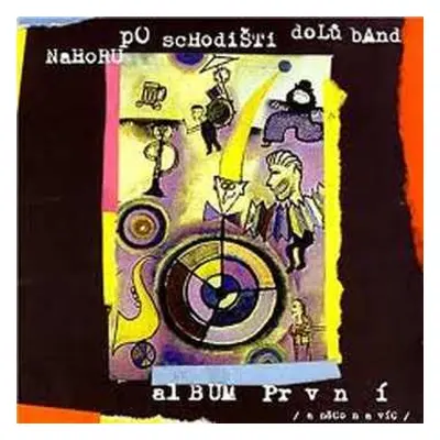 CD Nahoru Po Schodišti Dolů Band: Album První /A Něco Navíc/