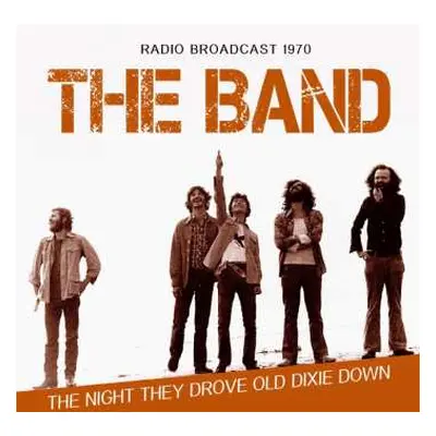 CD The Band: The Night They Drove Old Dixie Down - Radio Broadcast 1970