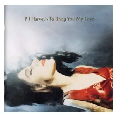 CD PJ Harvey: To Bring You My Love