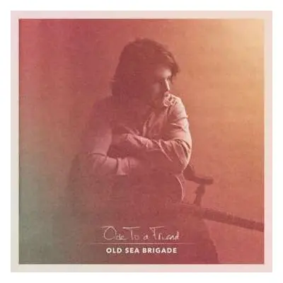 CD Old Sea Brigade: Ode To A Friend