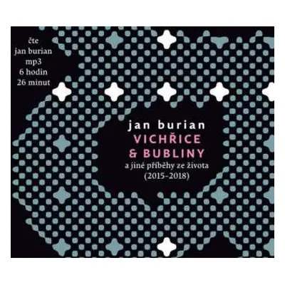 CD Jan Burian: Vichřice A Bubliny A Jiné Příběhy Ze Života (2015 - 2018)