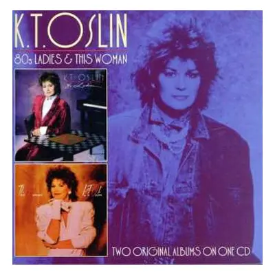 CD K.T. Oslin: 80s Ladies & This Woman