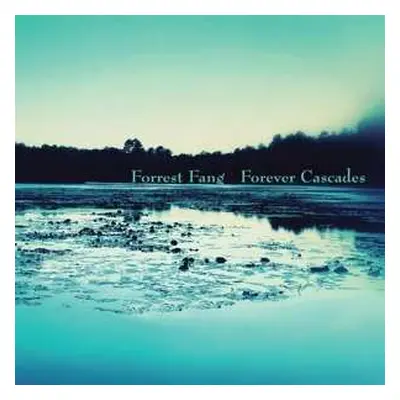 CD Forrest Fang: Forever Cascades