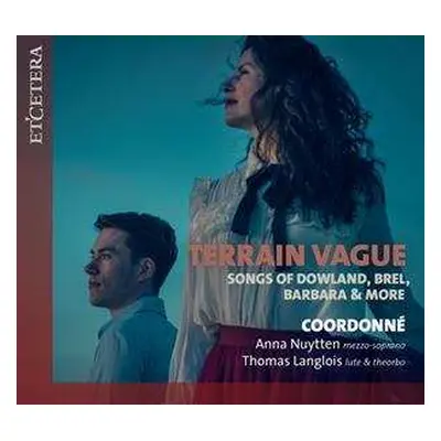 CD Coordonne: Terrain Vague: Songs Of Dowland, Brel, Barbara & More