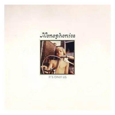 LP Monophonics: It's Only Us