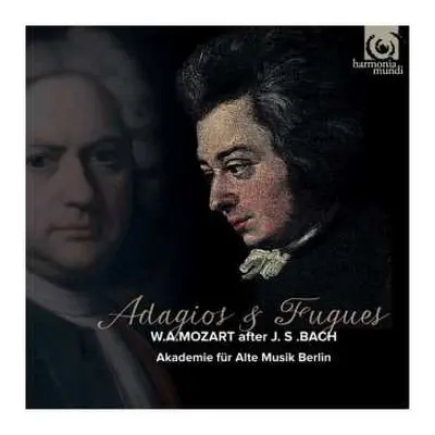 CD Akademie Für Alte Musik Berlin: Adagios & Fugues W.A. Mozart After J.S. Bach