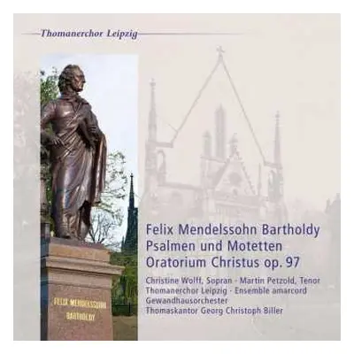 CD Felix Mendelssohn-Bartholdy: Psalmen Und Motetten, Oratorium Christus Op. 97