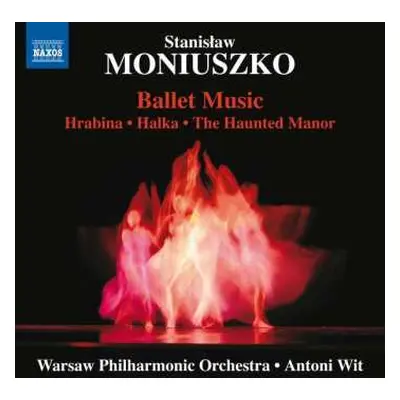 CD Stanisław Moniuszko: Ballet Music: Hrabina • Halka • The Haunted Manor