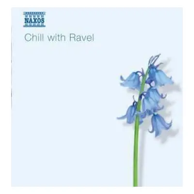 CD Maurice Ravel: Chill With Ravel