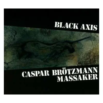 CD Caspar Brötzmann Massaker: Black Axis