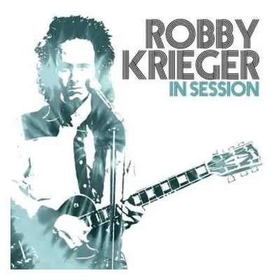 LP Robby Krieger: In Session CLR | LTD