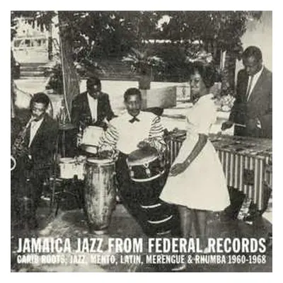 2LP Various: Jamaica Jazz From Federal Records (Carib Roots, Jazz, Mento, Latin, Merengue & Rhum