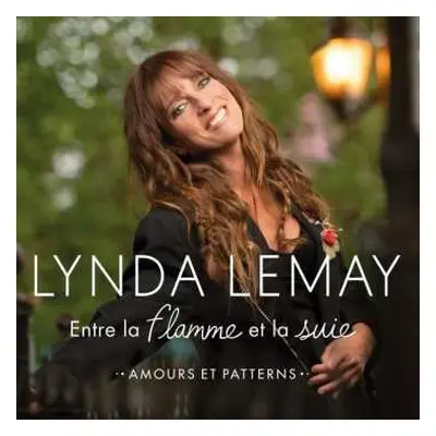 CD Lynda Lemay: Entre La Flamme Et La Suie (Amours Et Patterns)