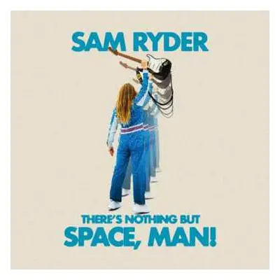 CD Sam Ryder: There's Nothing But Space, Man!