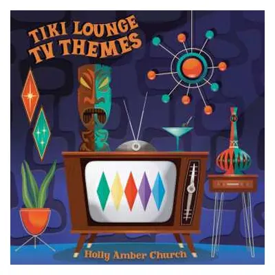 LP Holly Amber Church: Tiki Lounge TV Themes LTD | CLR