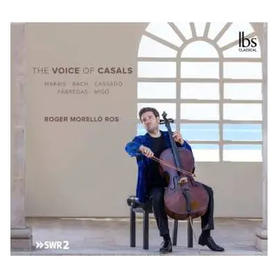 CD Gaspar Cassadó: Roger Morello Ros - The Voice Of Casals