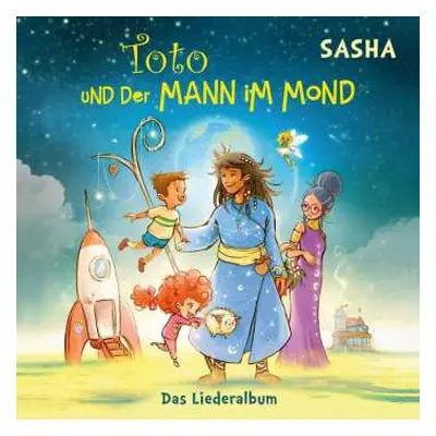 CD Sasha: Toto Und Der Mann Im Mond: Das Liederalbum