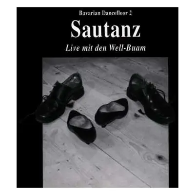 CD Well-Buam: Bavarian Dancefloor 2 ‧ Sautanz ‧ Live Mit Den Well-Buam