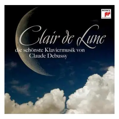 CD Claude Debussy: Clair De Lune (Die Schönste Klaviermusik Von Claude Debussy)