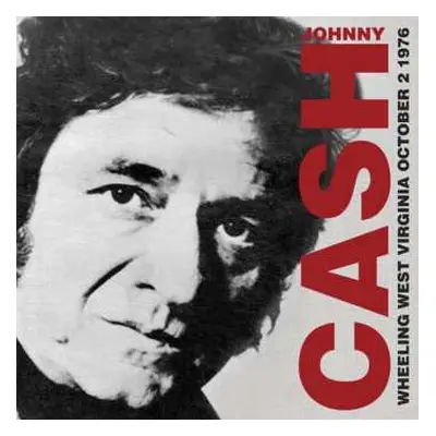 CD Johnny Cash: Wheeling West Virginia October 2nd 1976