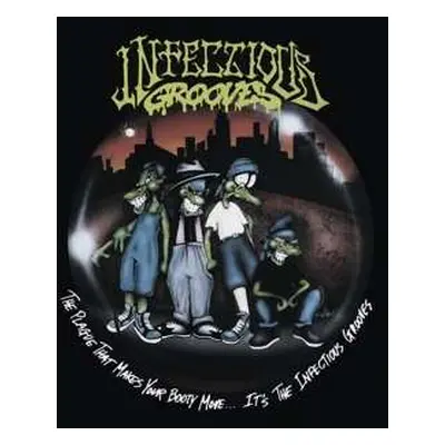 CD Infectious Grooves: The Plague That Makes Your Booty Move.... It's The Infectious Grooves