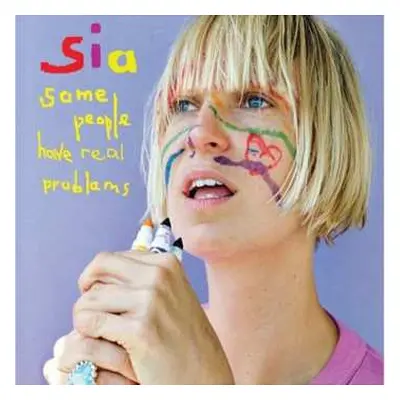 CD Sia: Some People Have Real Problems