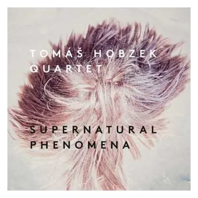 CD Tomáš Hobzek Quartet: Supernatural Phenomena