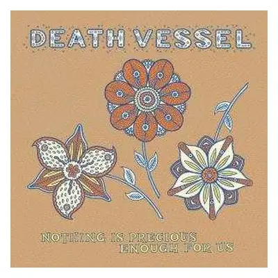 LP Death Vessel: Nothing Is Precious Enough For Us