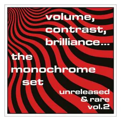 LP The Monochrome Set: Volume, Contrast, Brilliance... (Unreleased & Rare Vol.2)