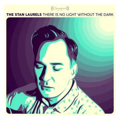 CD The Stan Laurels: There Is No Light Without The Dark