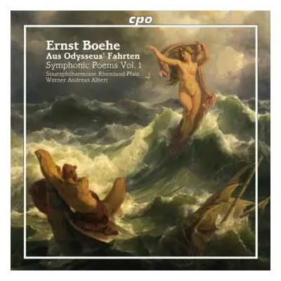 CD Ernst Boehe: Aus Odysseus' Fahrten (Symphonic Poems Vol. 1)