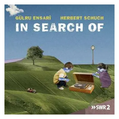 CD Gulru & Herbert S Ensari: Gülru Ensari & Herbert Schuch - In Search Of