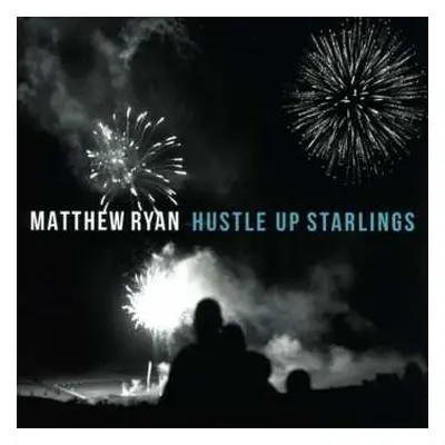 CD Matthew Ryan: Hustle Up Starlings