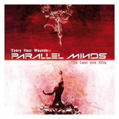 CD Parallel Minds: Every Hour Wounds​.​.​. The Last One Kills