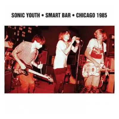 2LP Sonic Youth: Smart Bar • Chicago 1985