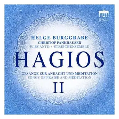 CD Helge Burggrabe: Hagios Ii - Gesänge Zur Andacht Und Meditation