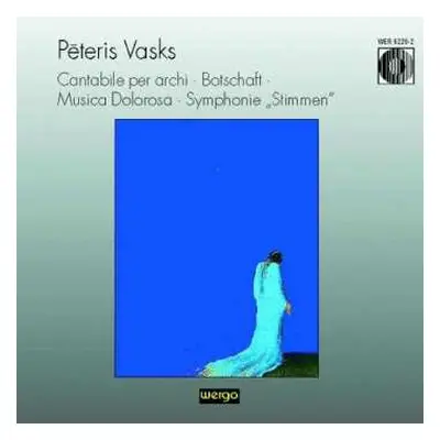 CD Pēteris Vasks: Cantabile Per Archi · Botschaft · Musica Dolorosa · Symphonie „Stimmen”